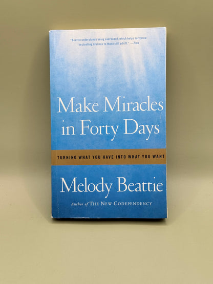 Make Miracles in Forty Days by Melody Beattie