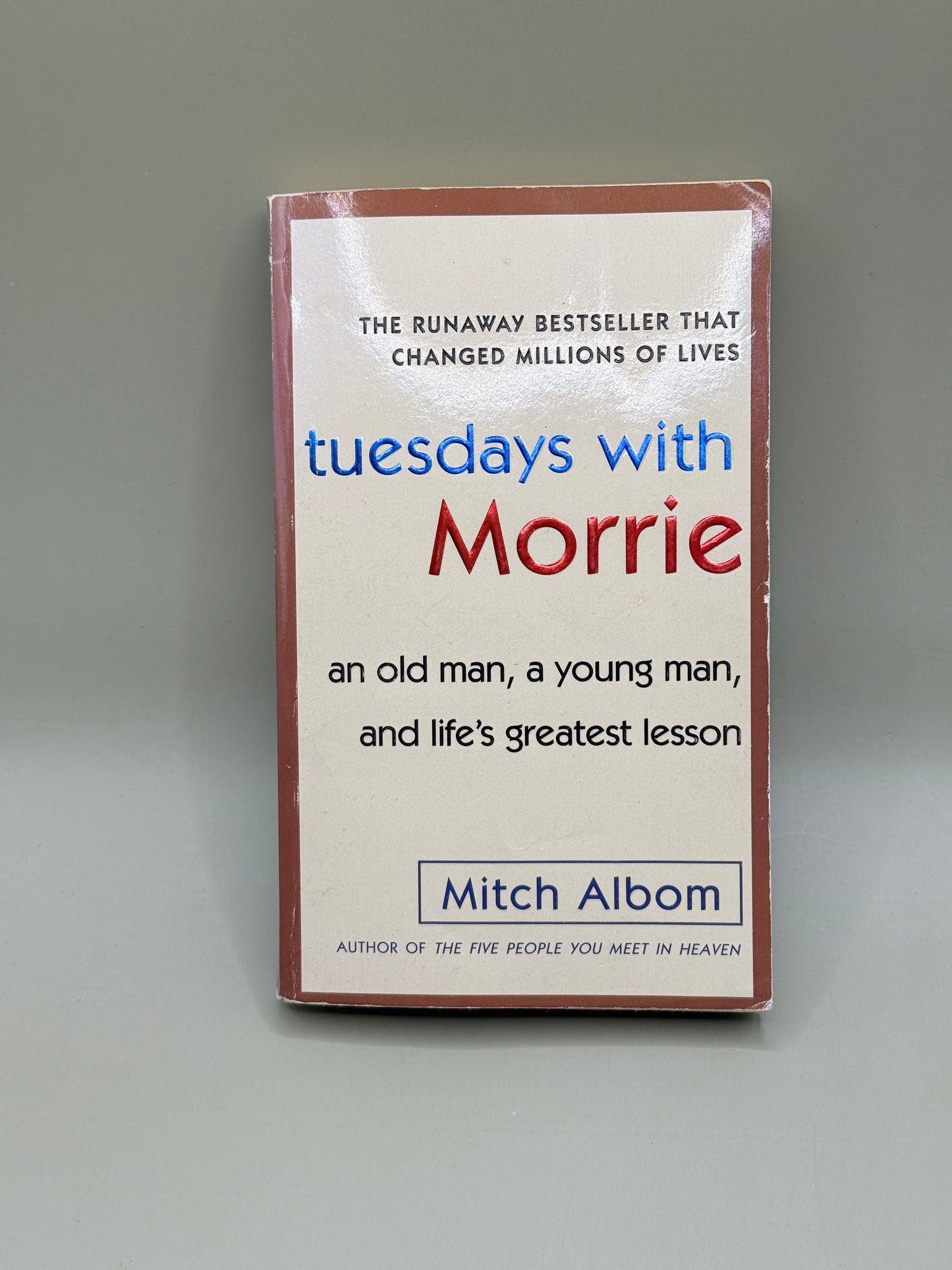 Tuesdays with Morrie by Mitch Albom