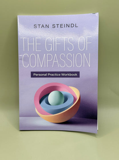 The Gifts of Compassion Personal Practice Workbook by Stan Steindl