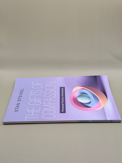 The Gifts of Compassion Personal Practice Workbook by Stan Steindl