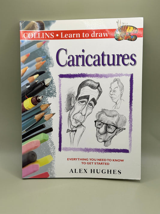 Caricatures by Alex Hughes (Collins Learn to Draw Series)