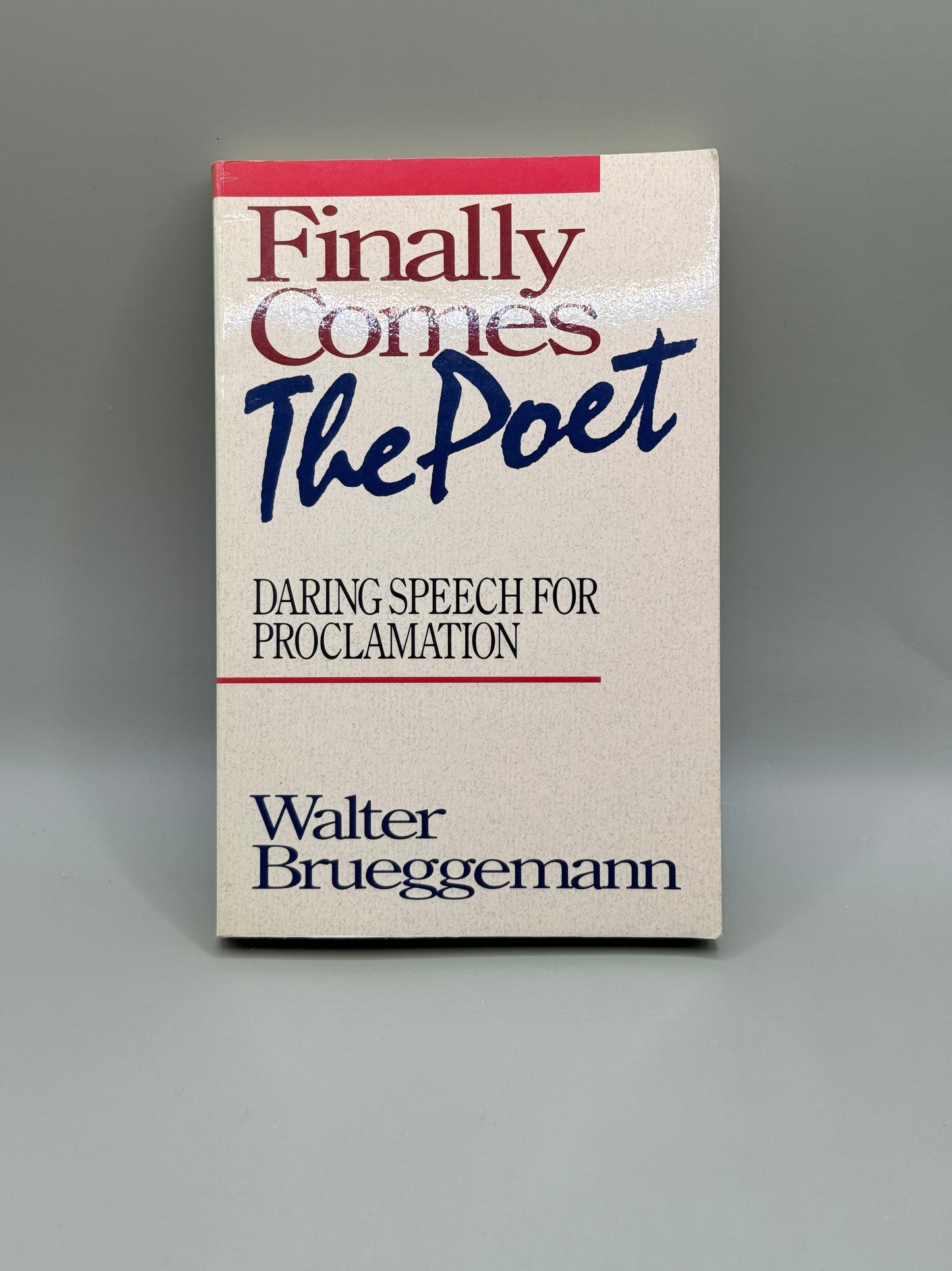 Finally Comes the Poet by Walter Brueggemann