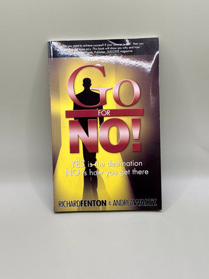 Go for No! by Richard Fenton & Andrea Waltz