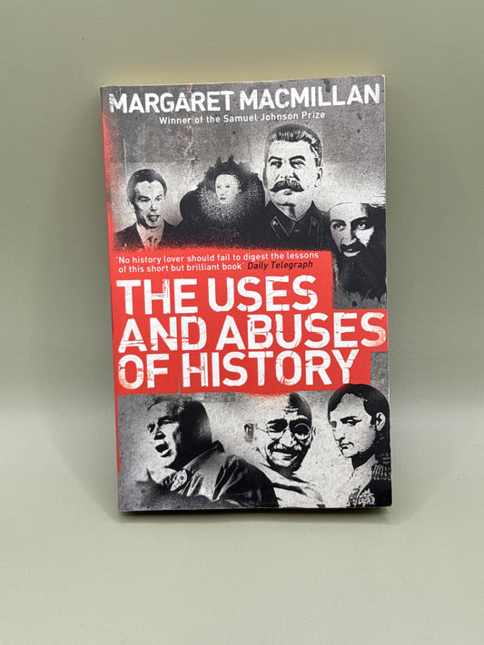 The Uses and Abuses of History by Margaret MacMillan