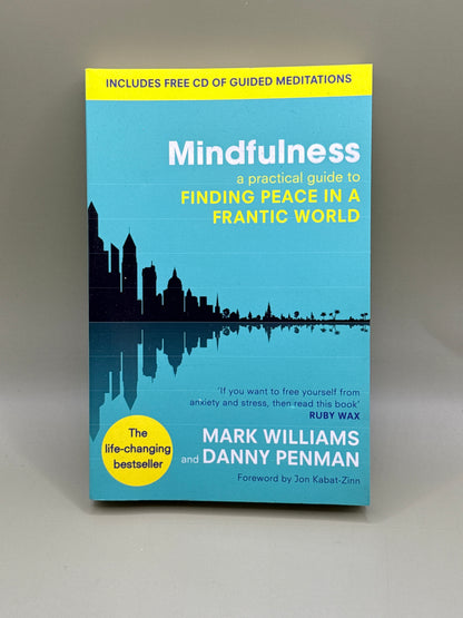 Mindfulness: A Practical Guide to Finding Peace in a Frantic World by Mark Williams and Danny Penman