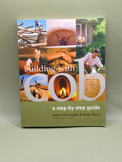 Building with Cob by Adam Weismann & Katy Bryce