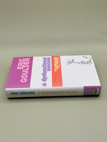 A Dysfunctional Success: The Wreckless Eric Manual by Eric Goulden (Wreckless Eric)