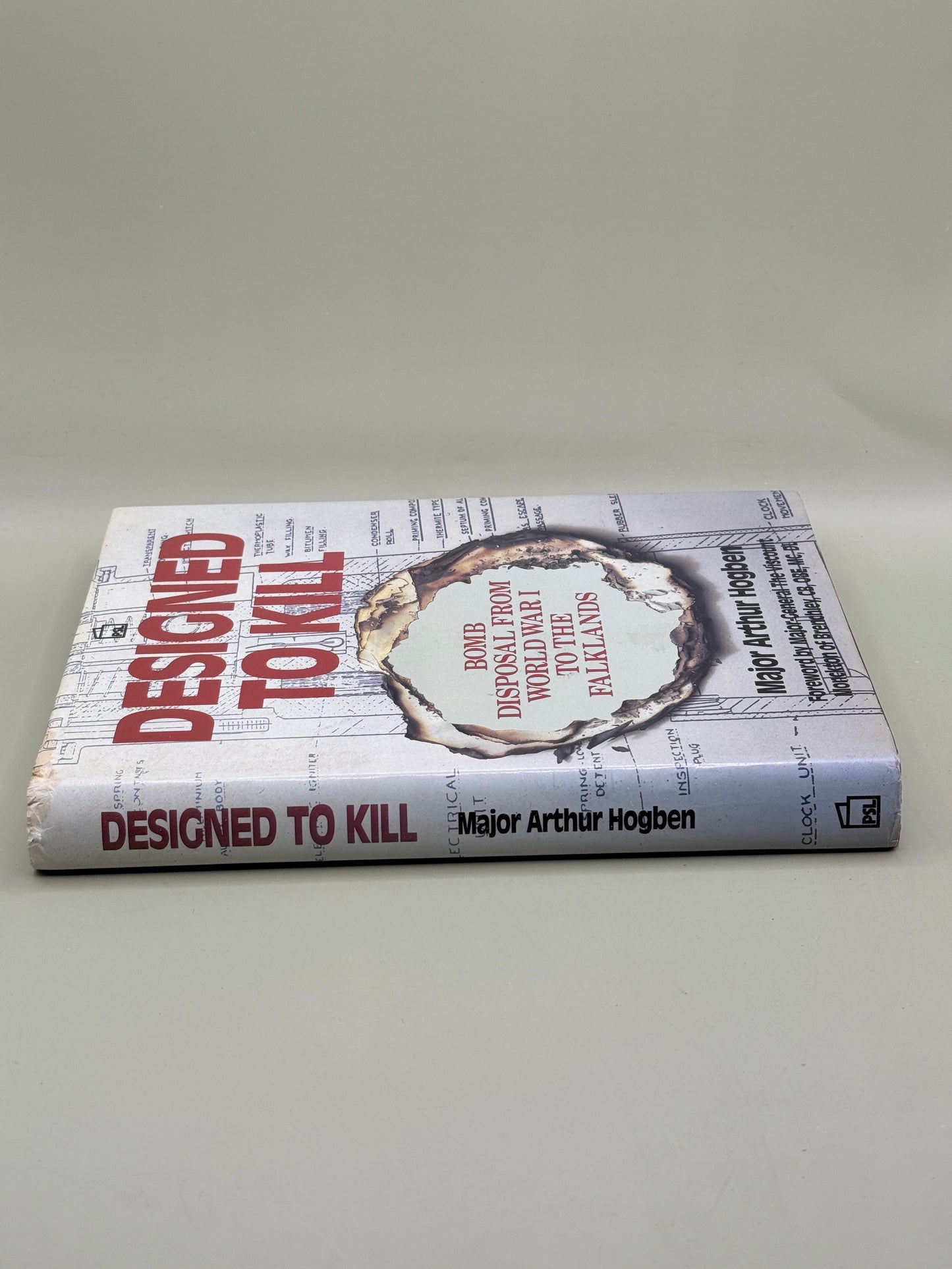 Designed to Kill: Bomb Disposal from World War I to the Falklands by Major Arthur Hogben