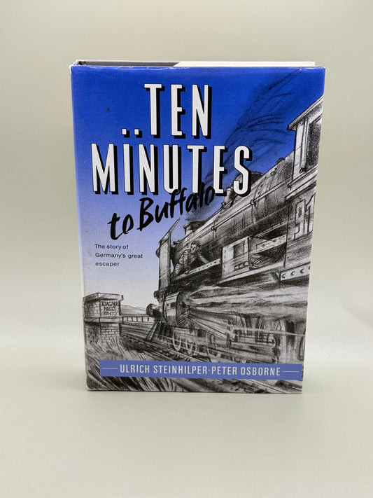 Ten Minutes to Buffalo by Ulrich Steinhilper & Peter Osborne *Signed First Edition*