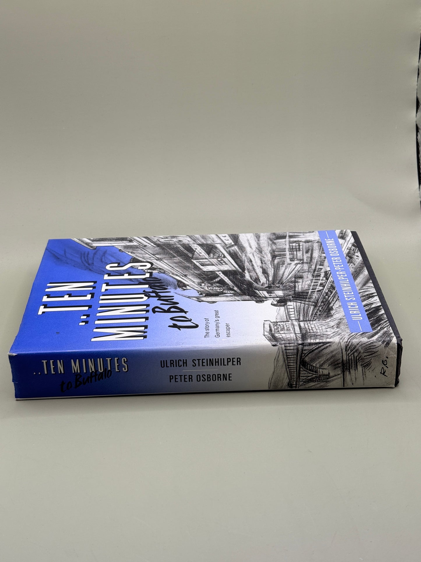 Ten Minutes to Buffalo by Ulrich Steinhilper & Peter Osborne *Signed First Edition*