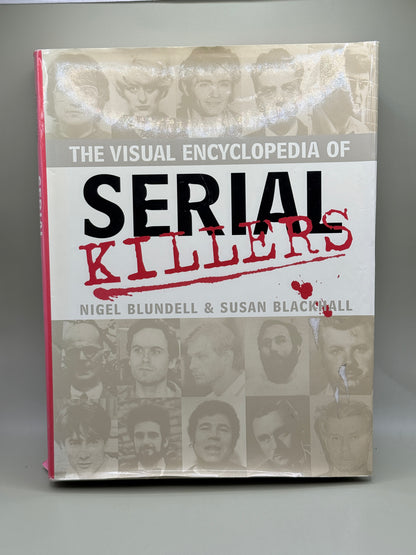 The Visual Encyclopedia of Serial Killers by Nigel Blundell & Susan Blackhall
