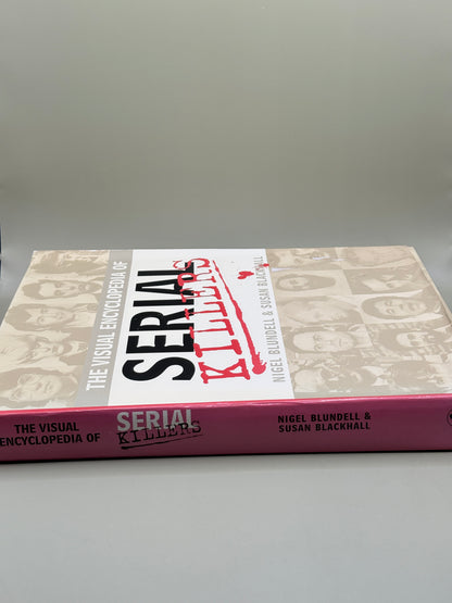 The Visual Encyclopedia of Serial Killers by Nigel Blundell & Susan Blackhall