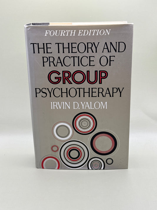 The Theory and Practice of Group Psychotherapy by Irvin D. Yalom Fourth Ed.