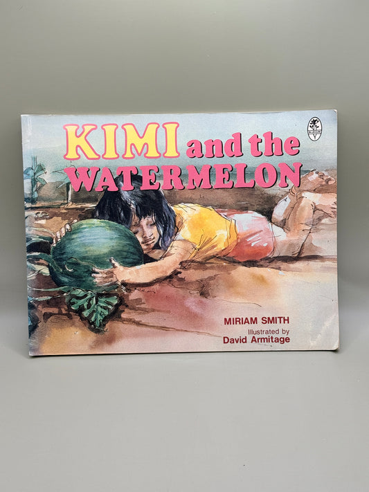 Kimi and the Watermelon by Miriam Smith