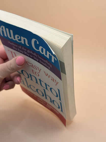 The Easy Way to Control Alcohol by Allen Carr