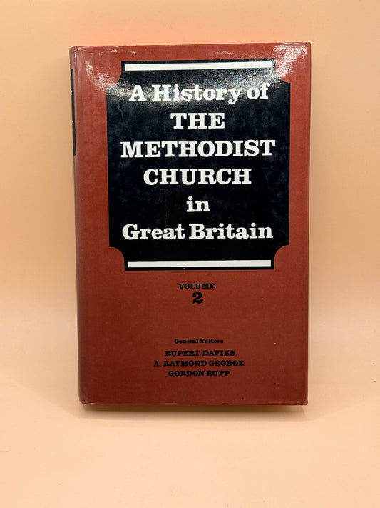 A History of the Methodist Church in Great Britain Volume 2