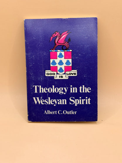 Theology in the Wesleyan Spirit by Albert C. Outler