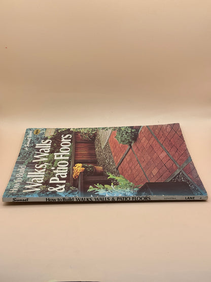 How to Build Walks, Walls & Patio Floors by Sunset Books