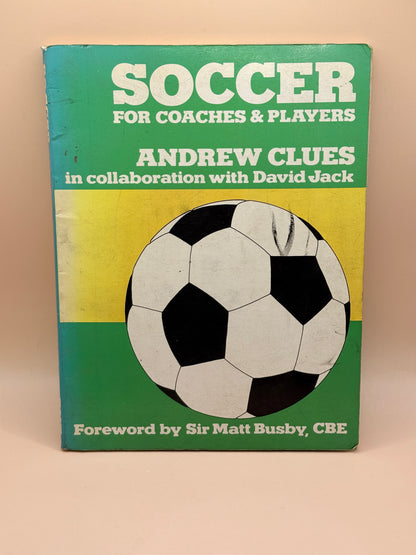 Soccer for Coaches & Players by Andrew Clues and David Jack 1977