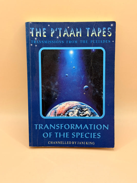 The P'taah Tapes: Transformation of the Species by Jani King