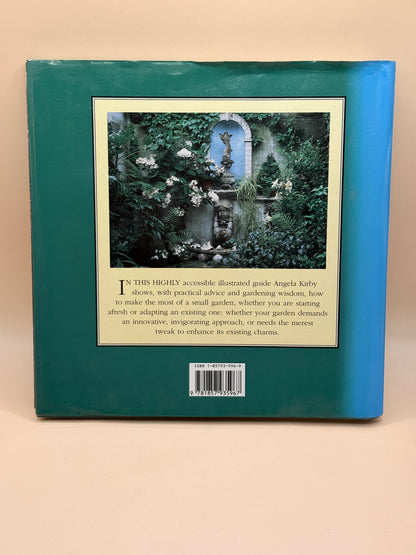 Gardening in Small Spaces by Angela Kirby