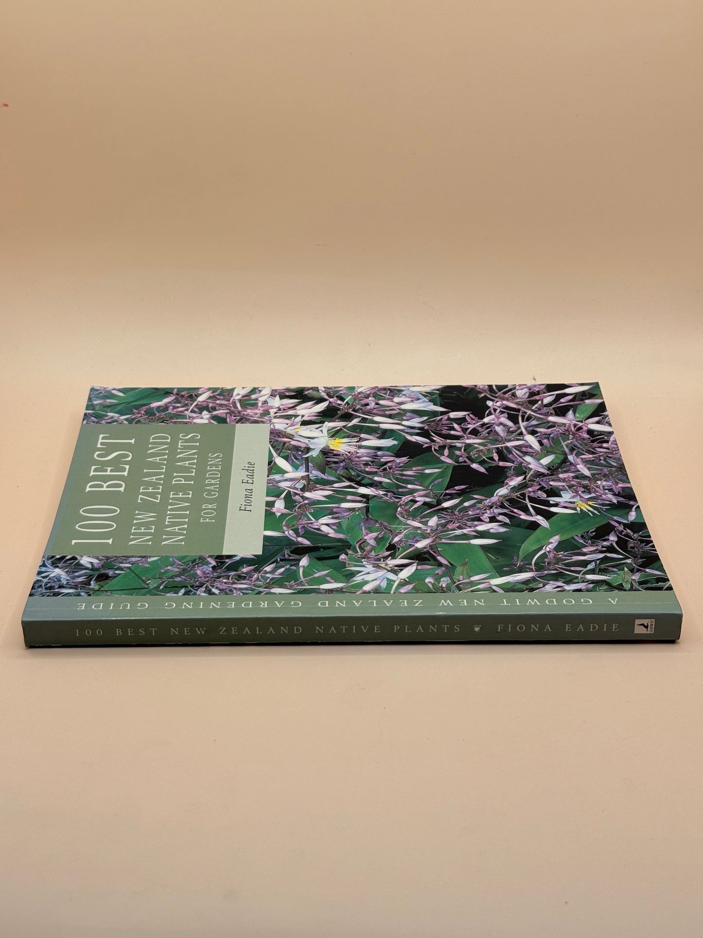 100 Best New Zealand Native Plants for Gardens by Fiona Eadie