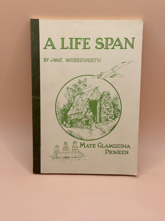 A Life Span: Mate Glamuzina Pioneer by Jane Wordsworth 1986 First Edition