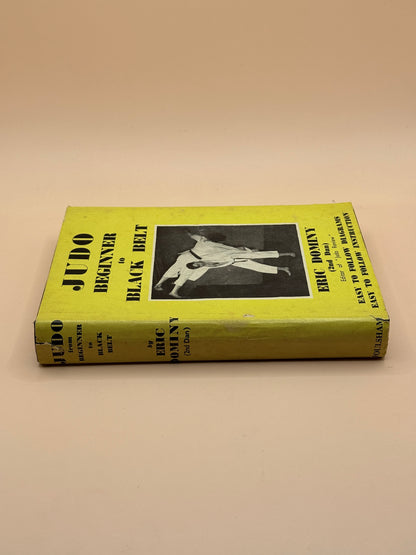 Judo: Beginner to Black Belt by Eric Dominy 1958 First Edition