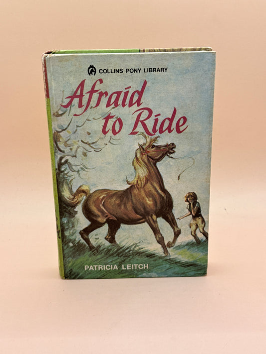 Collins Pony Library: Afraid to Ride by Patricia Leitch 1973