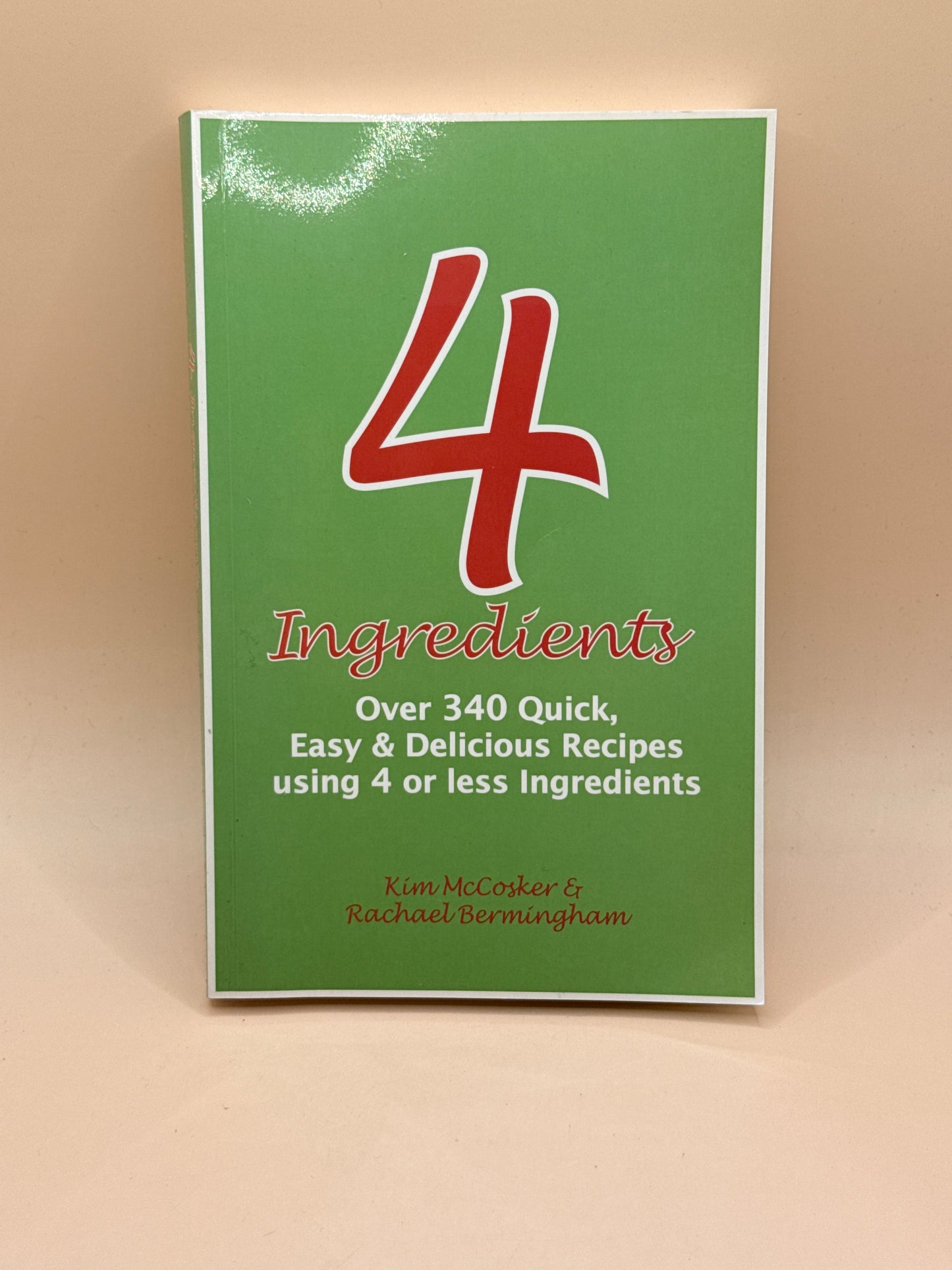 4 Ingredients by Kim McCosker & Rachael Bermingham