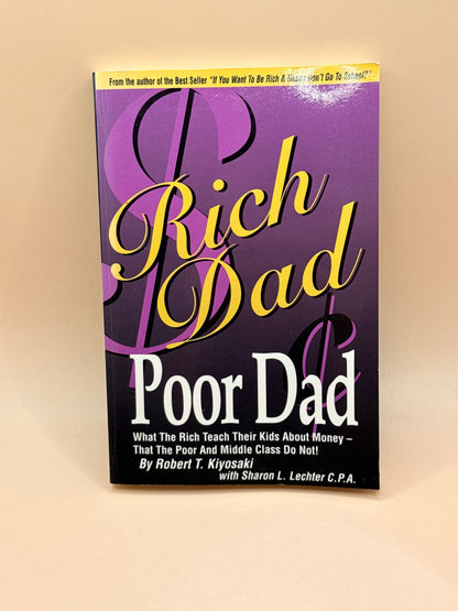 Rich Dad Poor Dad by Robert T. Kiyosaki & Sharon L. Lechter