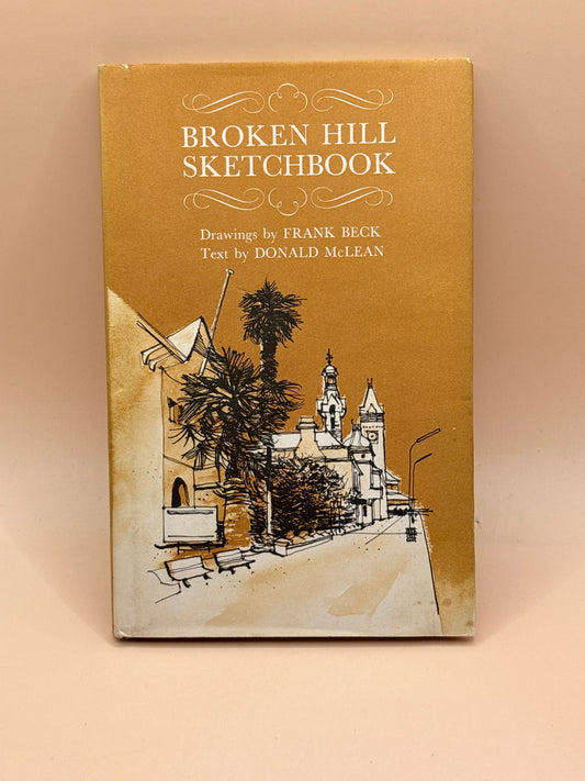 Broken Hill Sketchbook by Frank Beck & Donald McLean