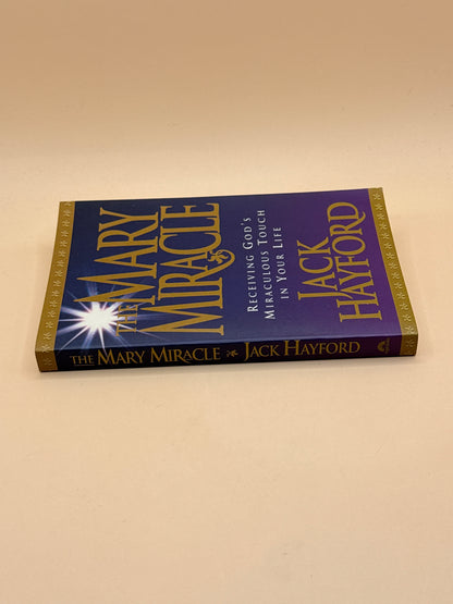The Mary Miracle by Jack Hayford