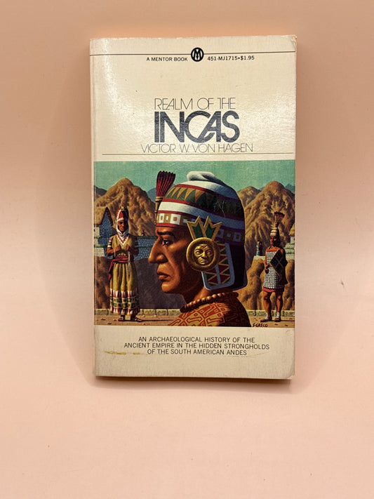 Realm of the Incas by Victor W. Von Hagen