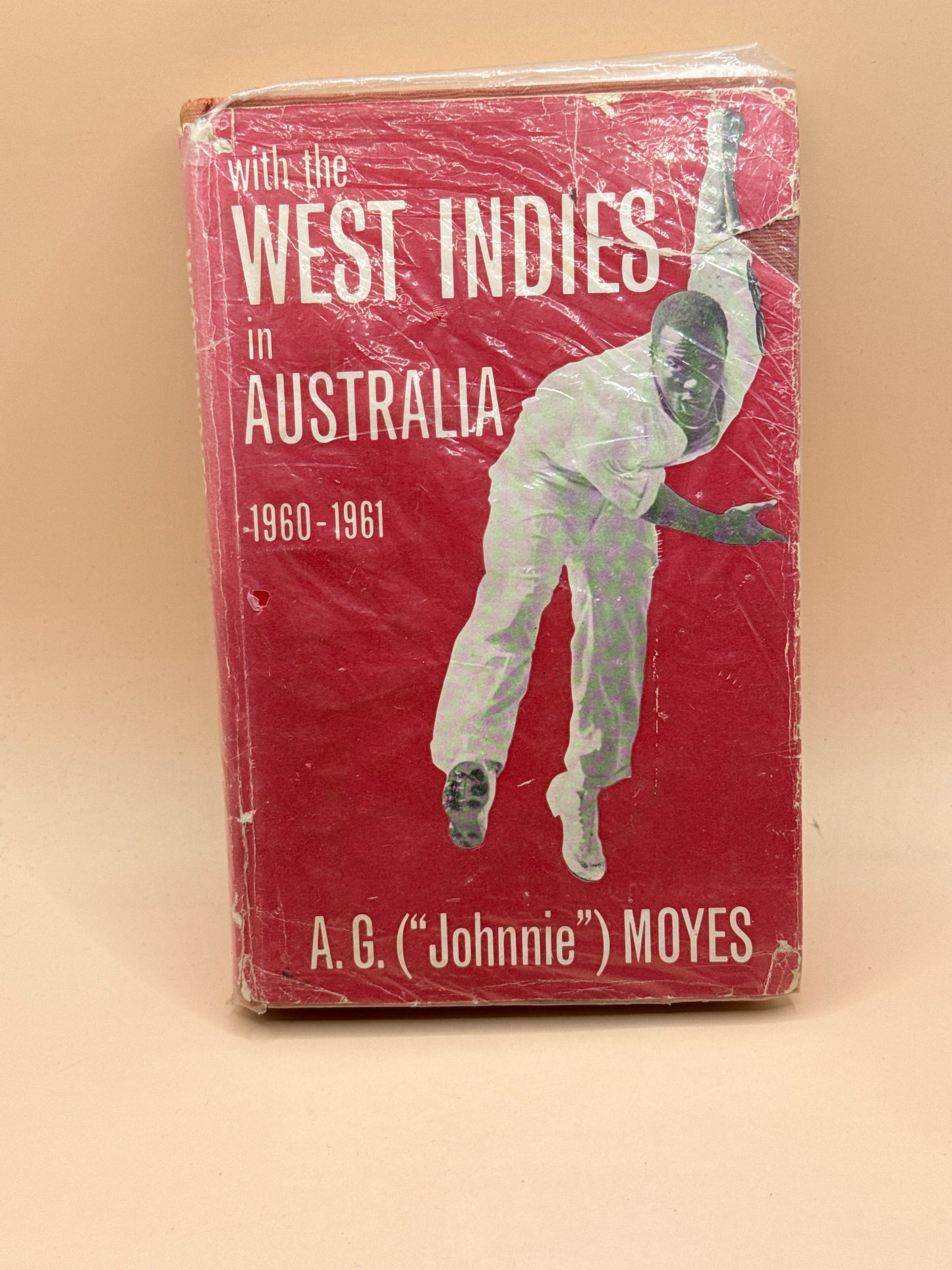 With the West Indies in Australia 1960–1961 by A. G. ("Johnnie") Moyes 1961