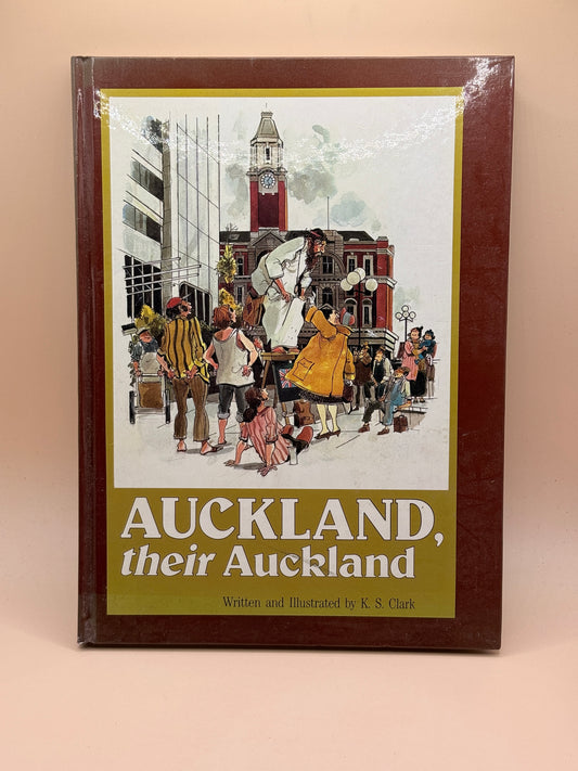 Auckland, Their Auckland by K. S. Clark 1983