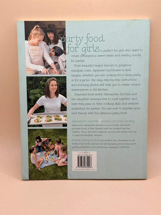 Party Food for Girls by Alessandra Zecchini & Arantxa Zecchini Dowling