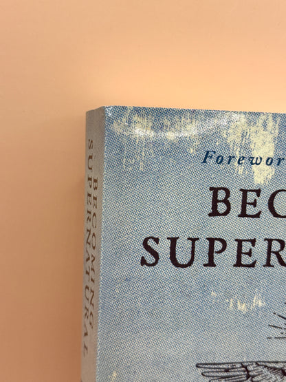 Becoming Supernatural: How Common People Are Doing the Uncommon by Dr. Joe Dispenza