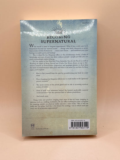 Becoming Supernatural: How Common People Are Doing the Uncommon by Dr. Joe Dispenza