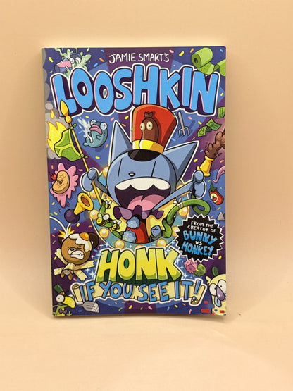 Looshkin: Honk If You See It! by Jamie Smart