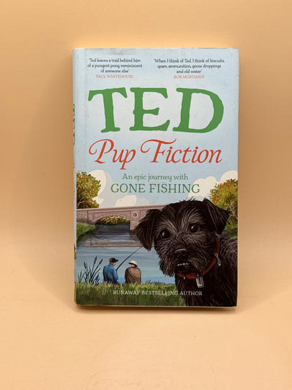 Ted: Pup Fiction – An Epic Journey with Gone Fishing by Ted