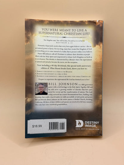 When Heaven Invades Earth by Bill Johnson