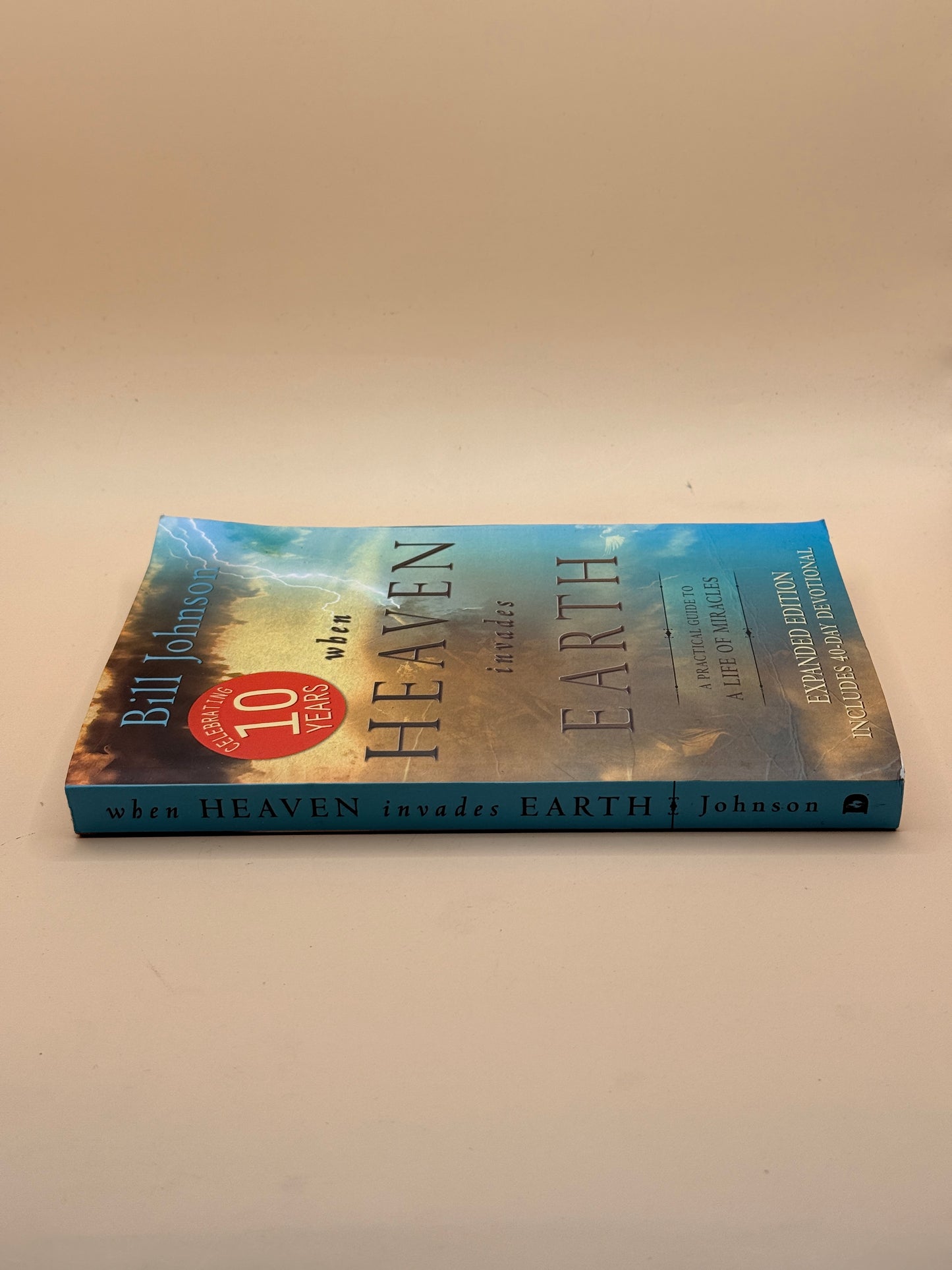 When Heaven Invades Earth by Bill Johnson