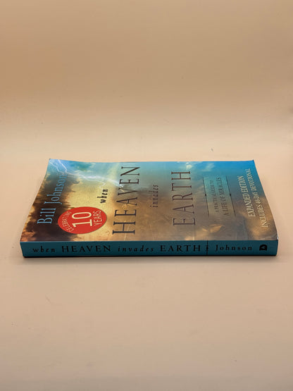 When Heaven Invades Earth by Bill Johnson