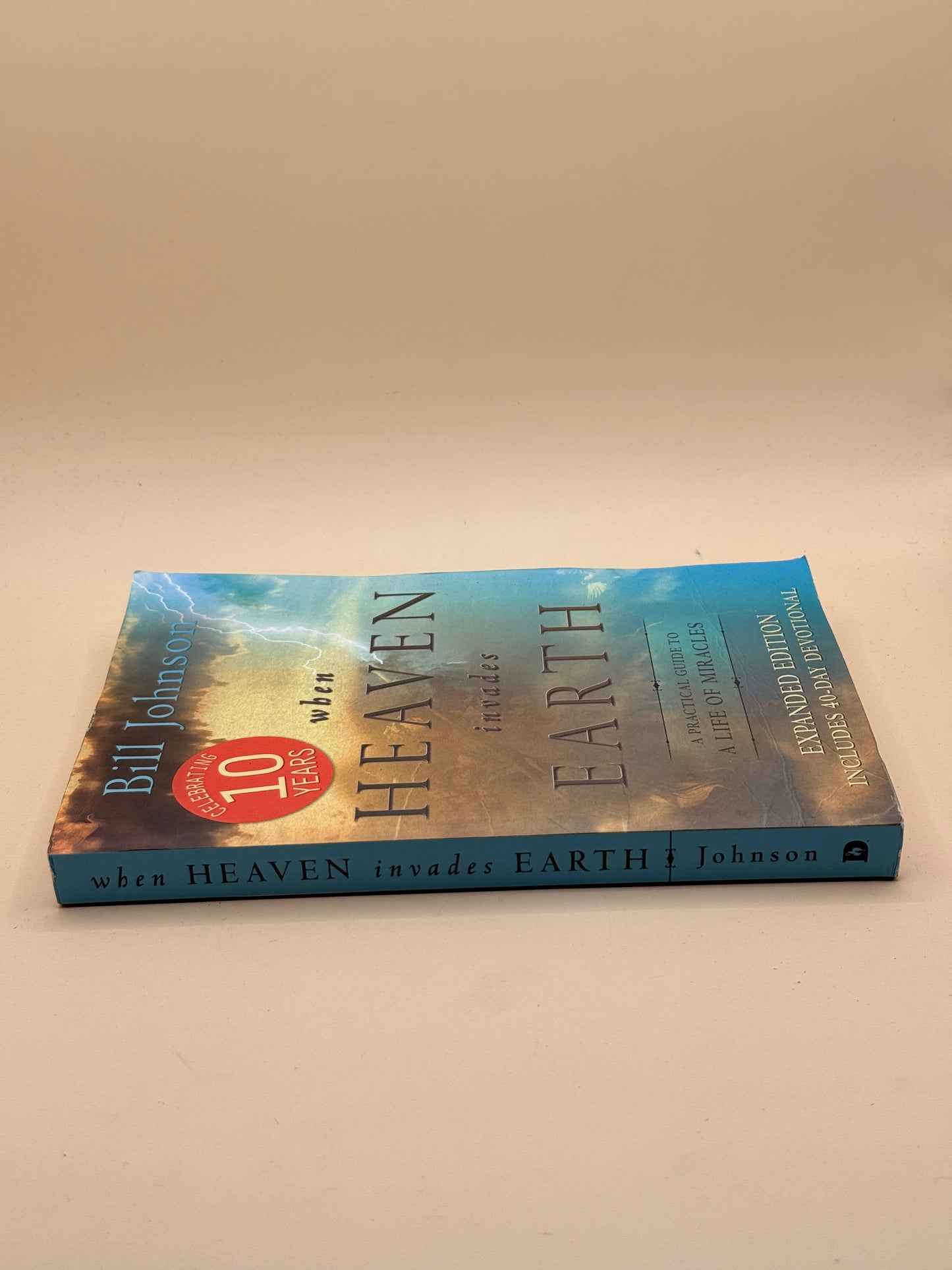 When Heaven Invades Earth by Bill Johnson (Expanded Edition)