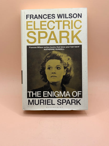 Electric Spark: The Enigma of Muriel Spark by Frances Wilson