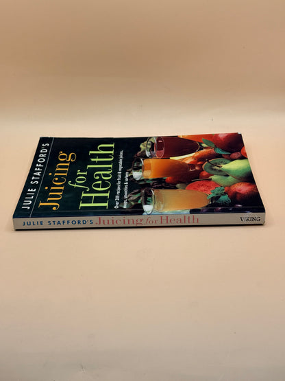 Juicing for Health by Julie Stafford