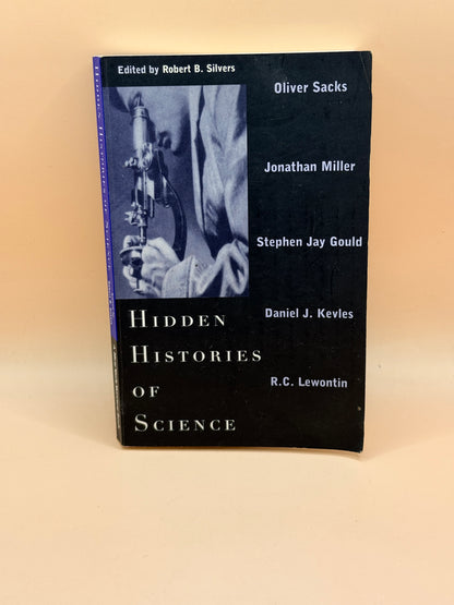Hidden Histories of Science by Robert B. Silvers