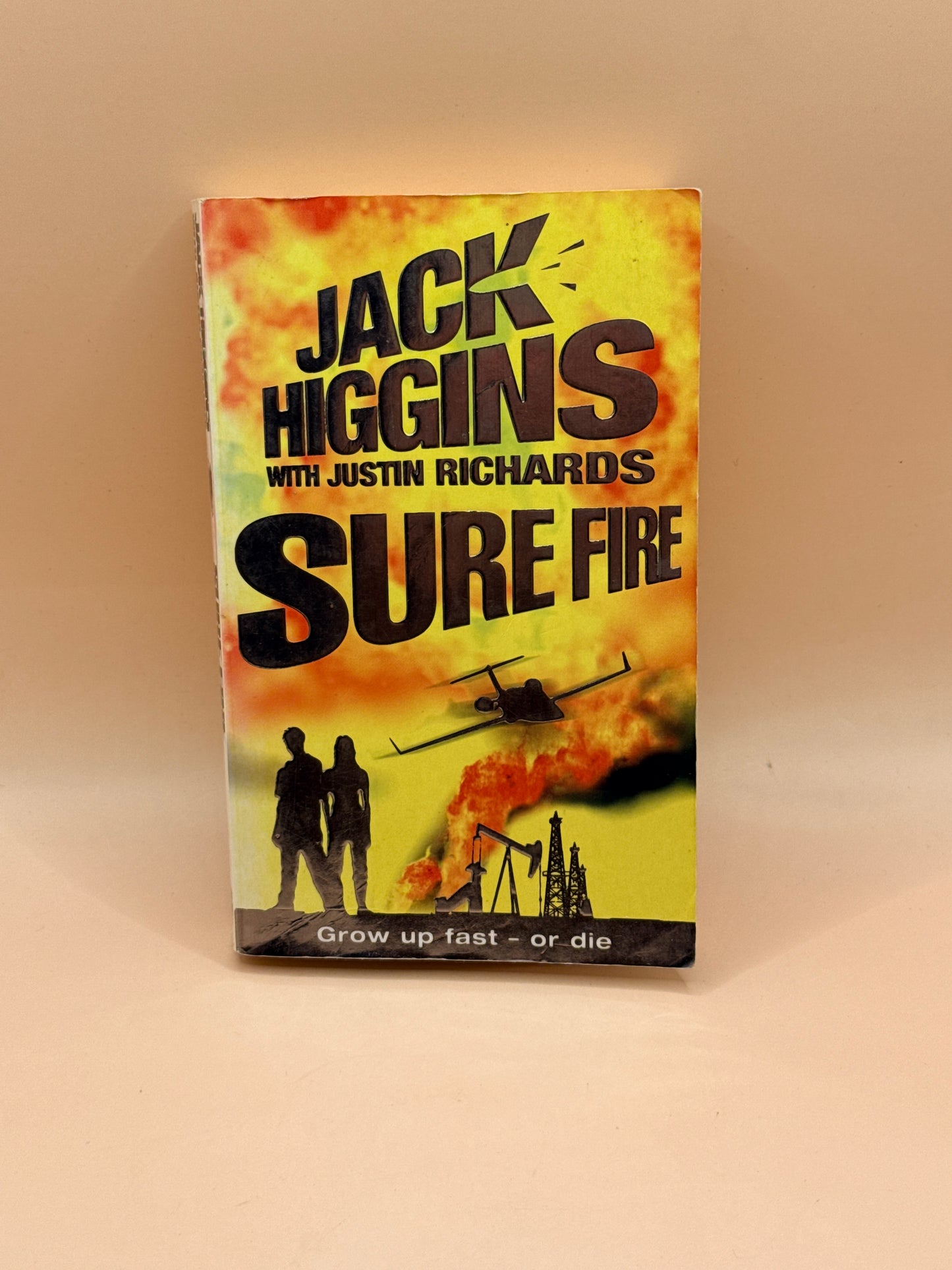 Sure Fire by Jack Higgins with Justin Richards