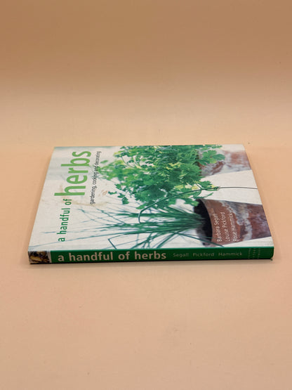 A Handful of Herbs by Barbara Segall, Louise Pickford & Rose Hammick
